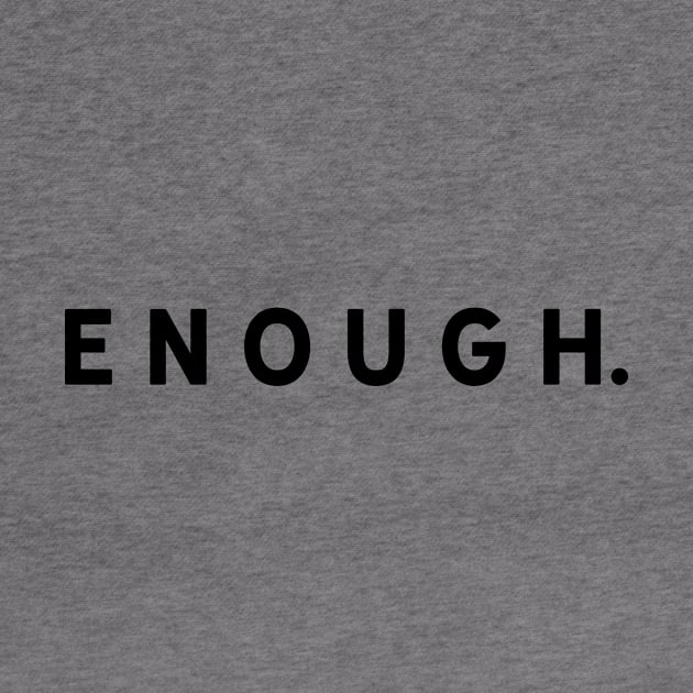 Enough by CatsCrew